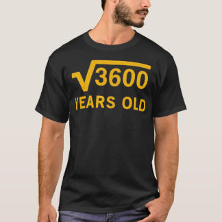 Square root of 3600 60 years old 60th Birthday T-Shirt