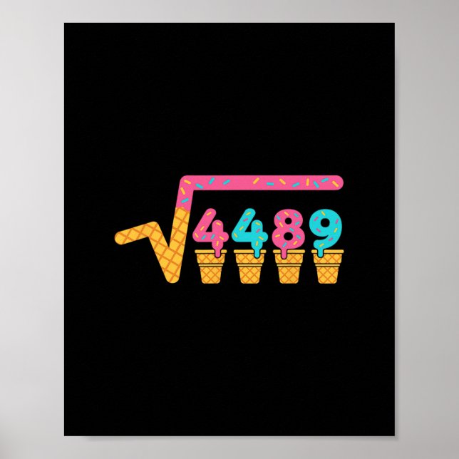 Square Root Of 4489 Ice Cream Drip Meme Slang 67 6 Poster (Front)
