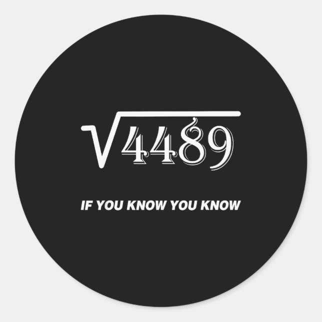 Square Root Of 4489 If You Know You Know Math 67th Classic Round Sticker (Front)