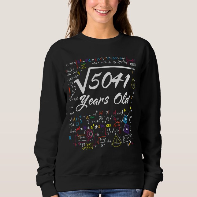 Square Root Of 5041 71st Birthday 71 Years Old Mat Sweatshirt (Front)