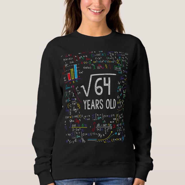 Square Root Of 64 8th Birthday 8 Year Old  Math Bd Sweatshirt (Front)