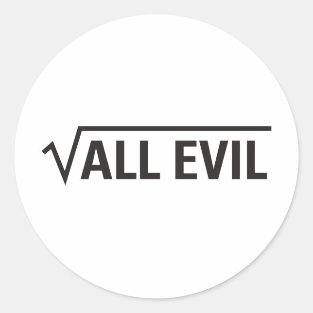 Square Root Of All Evil Classic Round Sticker (Front)