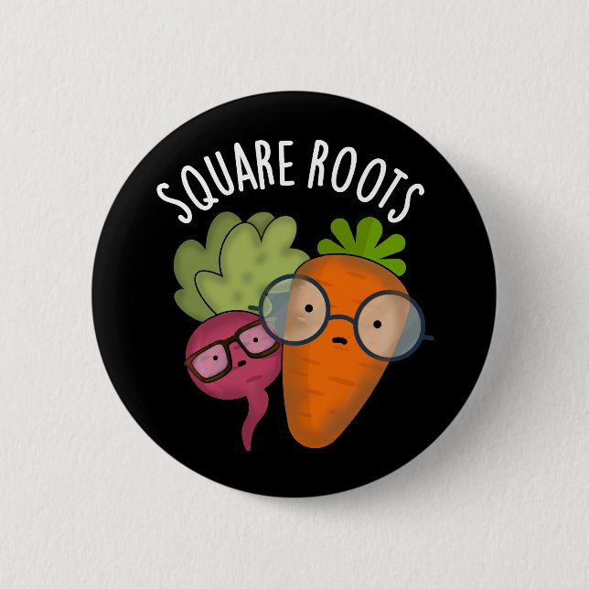 Square Roots Funny Math Pun Dark BG 6 Cm Round Badge (Front)