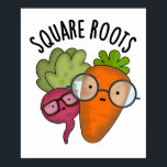 Square Roots Funny Math Pun  Poster<br><div class="desc">Square Roots Funny Math Pun features a cute duo of nerdy carrot and beet root. Perfect Puns gift for family and friends who love funny math puns.</div>