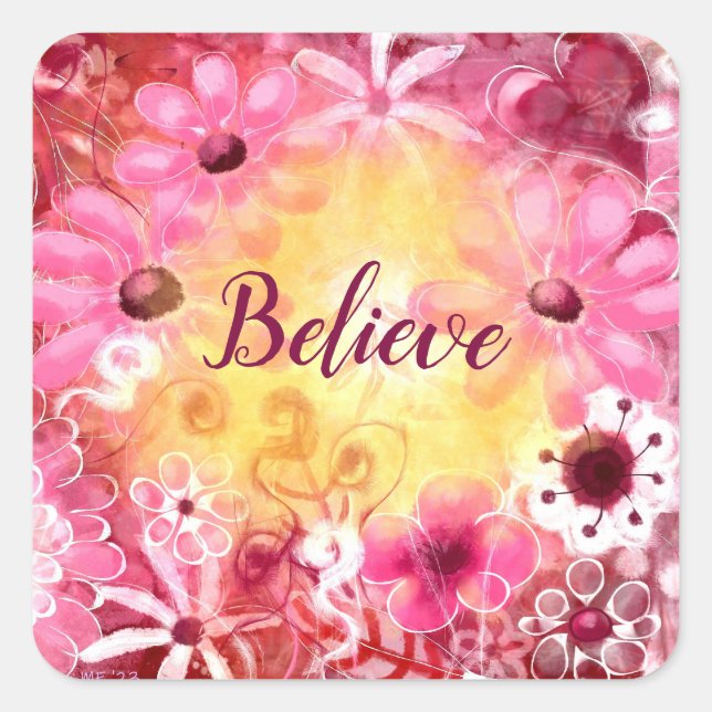Square Sticker - Believe Whimsical Floral Pink (Front)