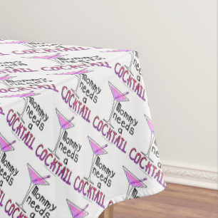 SQUARE TABLECLOTH - Mummy Needs a COCKTAIL!