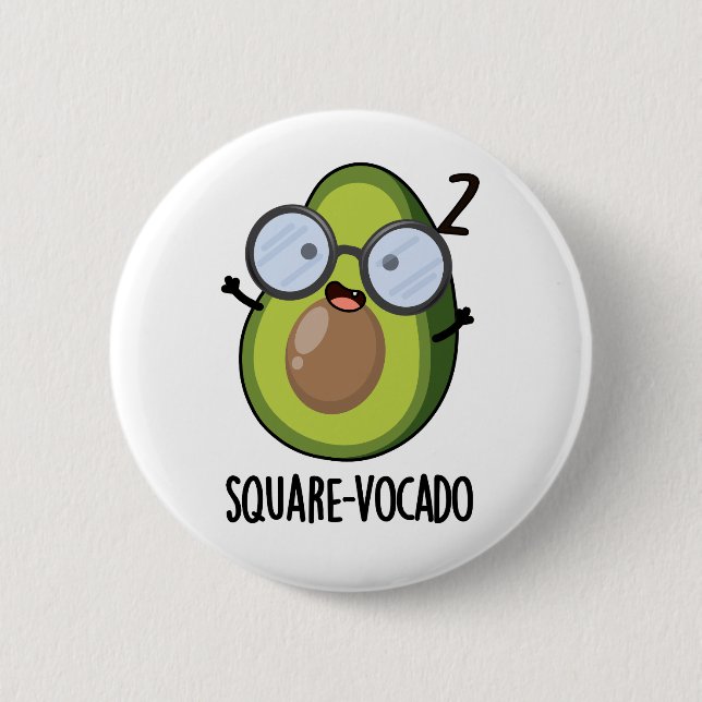 Square-vocado Funny Avocado Pun  6 Cm Round Badge (Front)