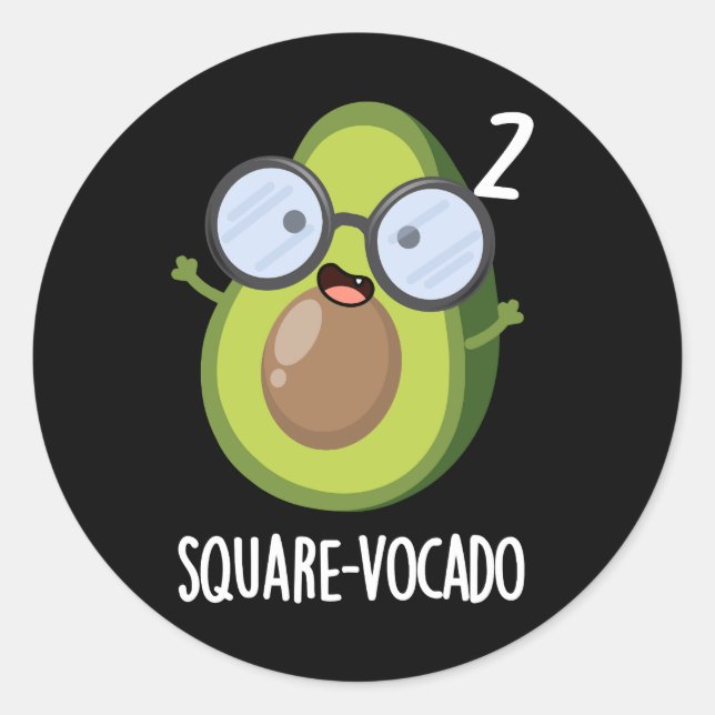 Square-vocado Funny Avocado Pun Dark BG Classic Round Sticker (Front)