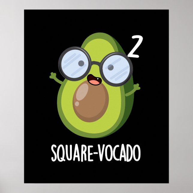 Square-vocado Funny Avocado Pun Dark BG Poster (Front)
