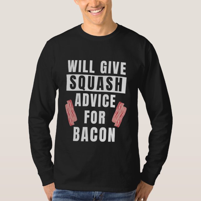 Squash Advice For Bacon Sport Coaching Player  Squ T-Shirt (Front)