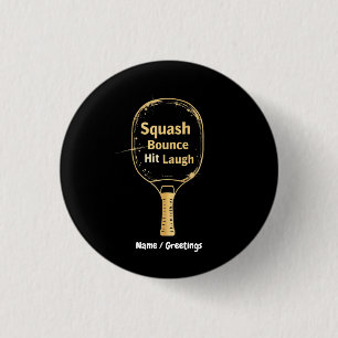 Squash Bounce Hit Laugh: Embrace the Fun and Spiri 3 Cm Round Badge