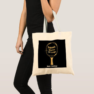 Squash Bounce Hit Laugh: Embrace the Fun and Spiri Tote Bag