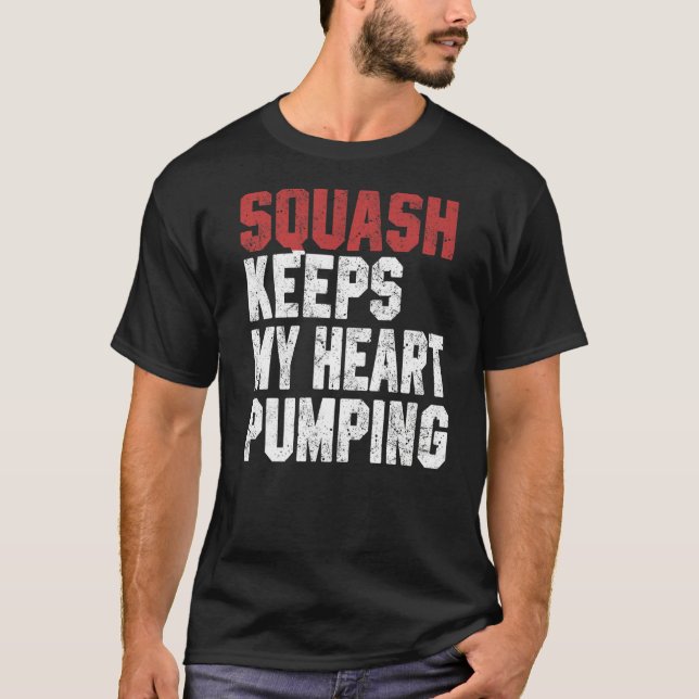 Squash Keeps My Heart Pumping Squash Coach Player  T-Shirt (Front)