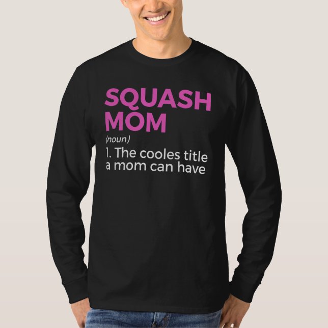 Squash Mum Definition  Squash Player 1 T-Shirt (Front)