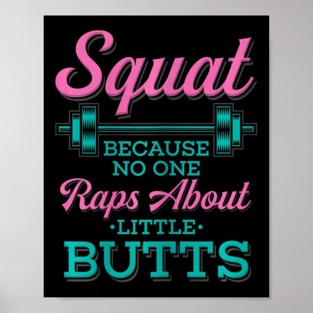 Squat Because Nobody Raps About Little Butts Fitne Poster (Front)