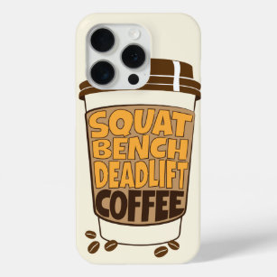 Squat Bench Deadlift and Coffee iPhone 15 Pro Case