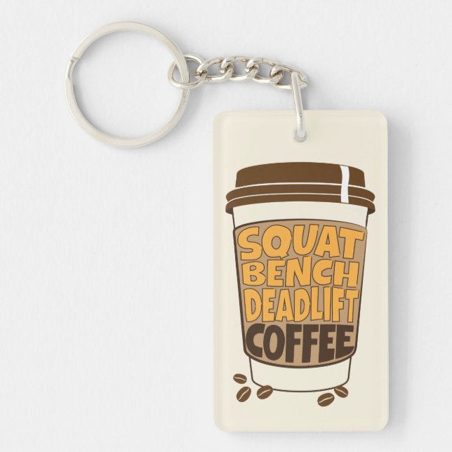Squat Bench Deadlift and Coffee  Key Ring (Front)