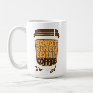 Squat Bench Deadlift and Coffee  Mug