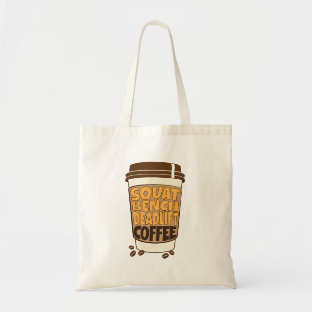 Squat Bench Deadlift and Coffee  Tote Bag (Front)