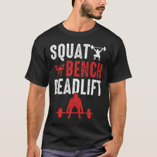 Squat Bench Deadlift Gym Workout Powerlifting T-Shirt