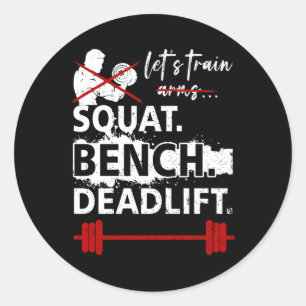 Squat Bench Deadlift Powerlifting No Biceps Powerl Classic Round Sticker