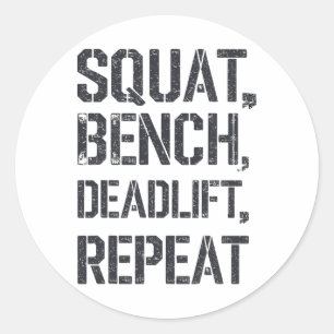 Squat Bench Deadlift Repeat Gym Tee Weightlifting Classic Round Sticker
