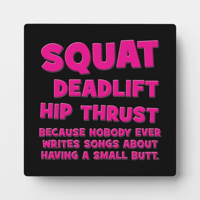 Squat, Deadlift, Hip Thrust, Booty Gains- Women's Plaque (Front)