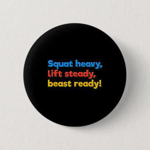 Squat Heavy Lift Steady Beast Ready Funny Gym Humo 6 Cm Round Badge