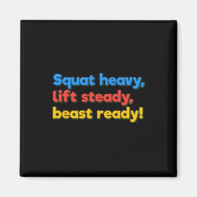 Squat Heavy Lift Steady Beast Ready Funny Gym Humo Magnet (Front)