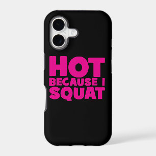 Squat - Hot Because I Squat, Women's Funny Workout