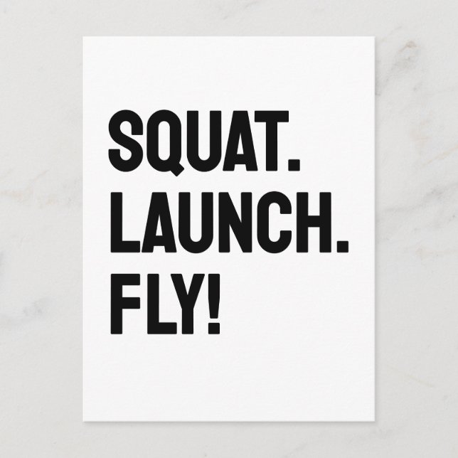 SQUAT. LAUNCH. FLY! Bold Minimalist Motivational Postcard (Front)