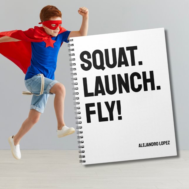 SQUAT. LAUNCH. FLY! Bold Minimalist Personalised Notebook (Creator Uploaded)