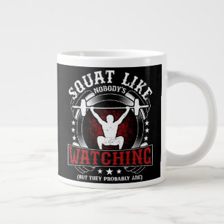 Squat Like Nobody's Watching Fitness Gym Workout Large Coffee Mug