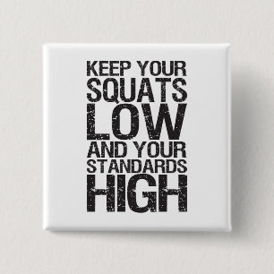 Squat Low - Bodybuilding Workout Motivational 15 Cm Square Badge