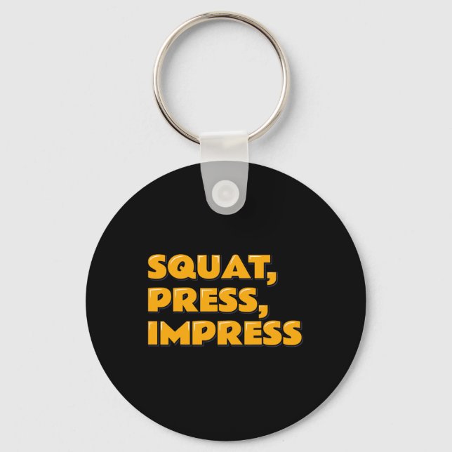 Squat Press Impress Gym Humour Motivational Tee We Key Ring (Front)