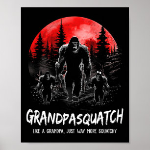 Squatch Like A Grandpa Just Way More Squatchy Funn Poster