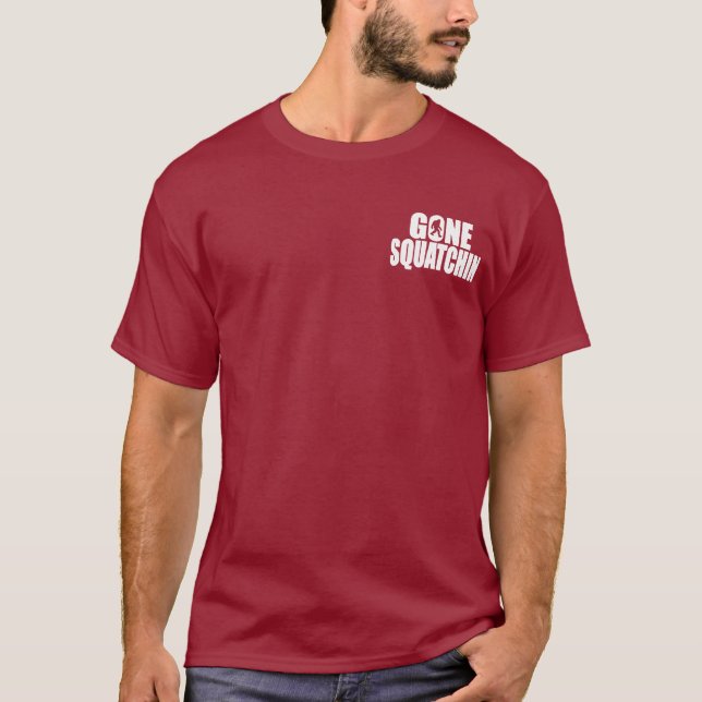 SQUATCH like a PRO in Bobo's GONE SQUATCHIN T-Shirt (Front)