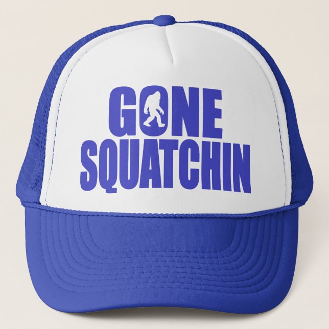 SQUATCH like a PRO in Bobo's GONE SQUATCHIN Trucker Hat (Front)