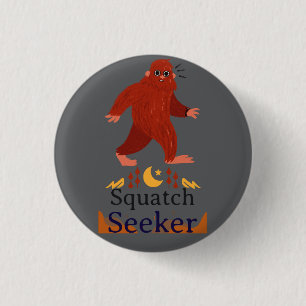 squatch seeker big foot  3 cm round badge