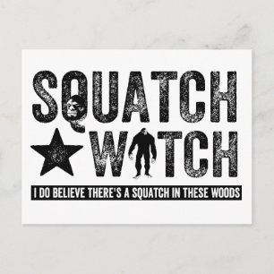 Squatch Watch - I believe Postcard