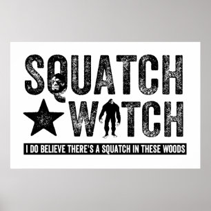 Squatch Watch - I believe Poster