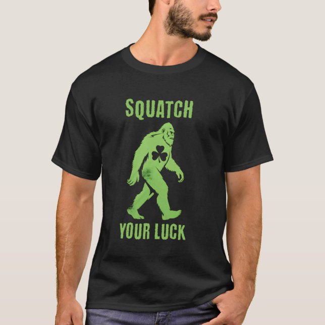 Squatch Your Luck Irish Sasquatch T-Shirt (Front)