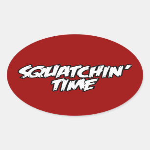 Squatchin Time Oval Sticker