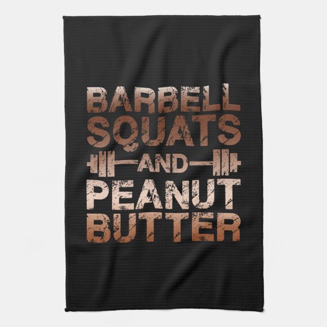 Squats and Peanut Butter - Bodybuliding Motivation Tea Towel (Vertical)