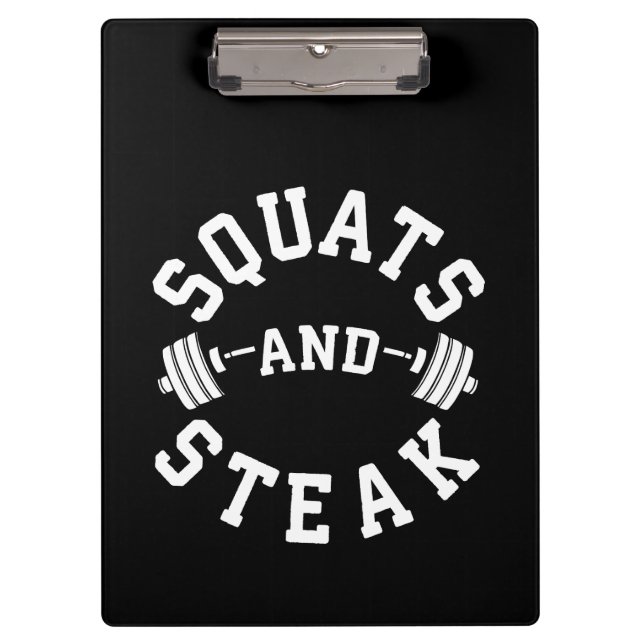Squats and Steak, Leg Day - Funny Workout Clipboard (Front)