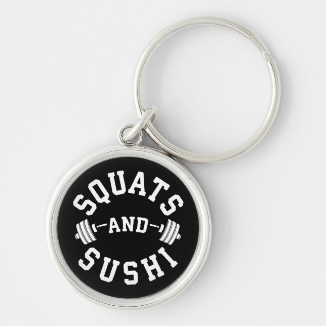 Squats and Sushi - Carbs and Leg Day - Funny Gym Key Ring (Front)