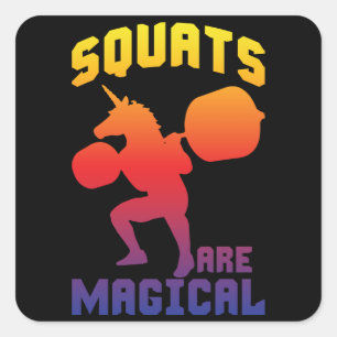 Squats Are Magical - Unicorn Leg Day - Funny Gym Square Sticker