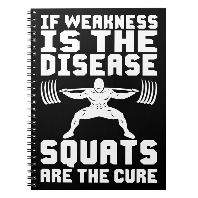 SQUATS ARE THE CURE - Workout Motivational Notebook (Front)
