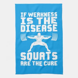 SQUATS ARE THE CURE - Workout Motivational Tea Towel