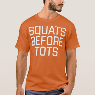 Squats Before Tots Funny Exercise Design Premium T-Shirt